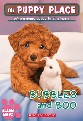 Bubbles and Boo (the Puppy Place #44): Volume 44 by Miles, Ellen