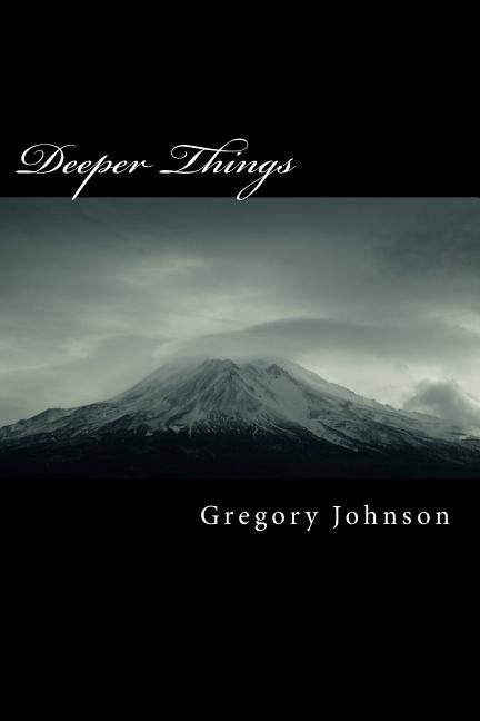 Deeper Things by Johnson, Gregory Dewayne