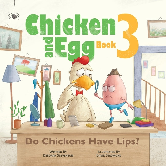 Do Chickens Have Lips?: Chicken and Egg Book 3 by Stevenson, Deborah