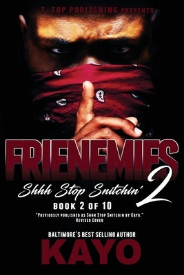 Frienemies 2: Shhh Stop Snitchin' by Kayo