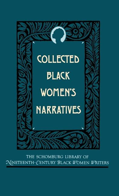Collected Black Women's Narratives by Barthelemy, Anthony G.