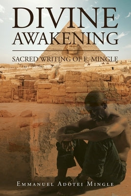 Divine Awakening: Sacred writing of E. Mingle by Mingle, Emmanuel Adotei