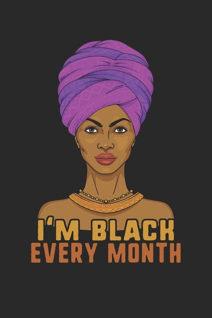 i'm black every month by Publishing, Black Month Gifts