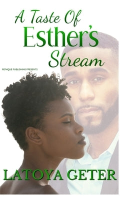 A Taste of Esther's Stream by Geter, Latoya