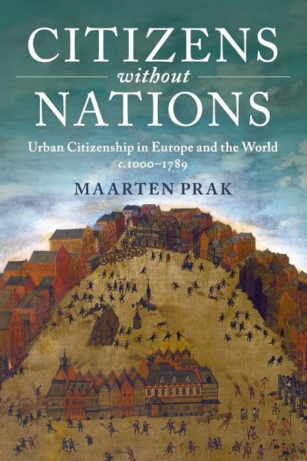 Citizens without Nations by Prak, Maarten