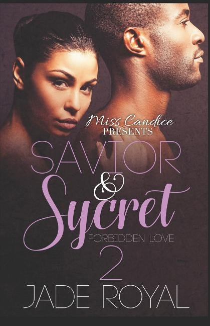 Savior & Sycret 2: A Forbidden Love by Royal, Jade