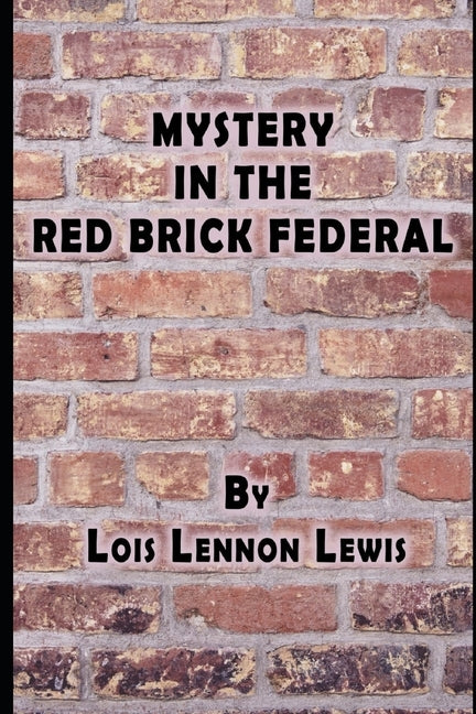 Mystery in the Red Brick Federal by Lennon Lewis, Lois