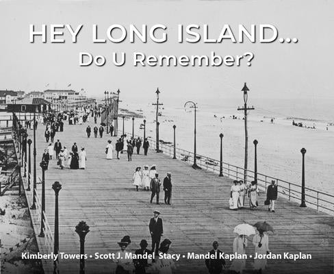 Hey Long Island... Do U Remember? by Mandel Kaplan, Stacy