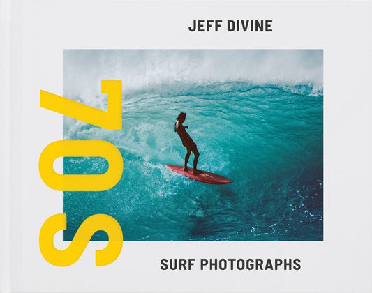 Jeff Divine: 70s Surf Photographs by Divine, Jeff