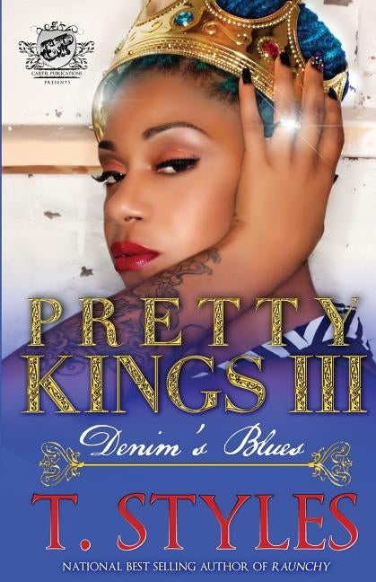 Pretty Kings 3: Denim's Blues (The Cartel Publications Presents) by Styles, T.