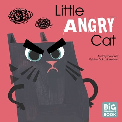 Little Angry Cat by Bouquet, Audrey