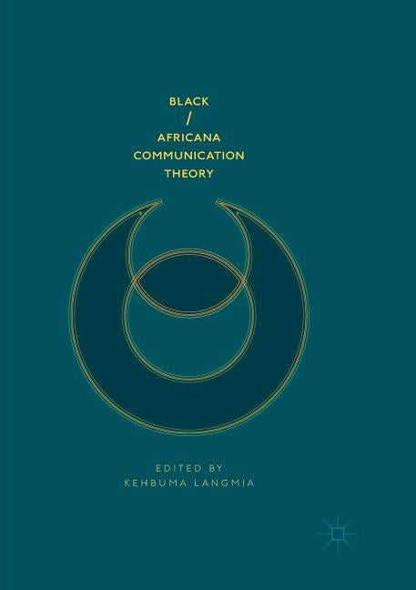 Black/Africana Communication Theory by Langmia, Kehbuma