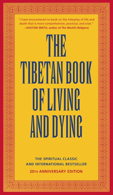 The Tibetan Book of Living and Dying: The Spiritual Classic & International Bestseller: 20th Anniversary Edition by Rinpoche, Sogyal