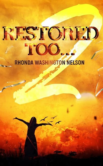 Restored Too by Washington-Nelson, Rhonda