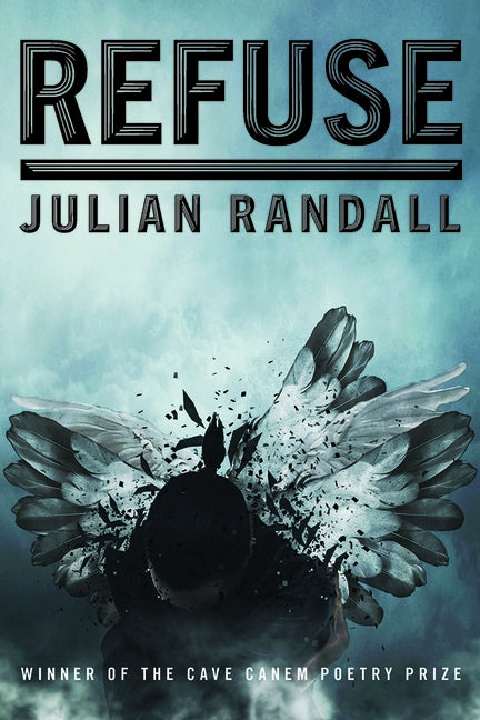 Refuse: Poems by Randall, Julian