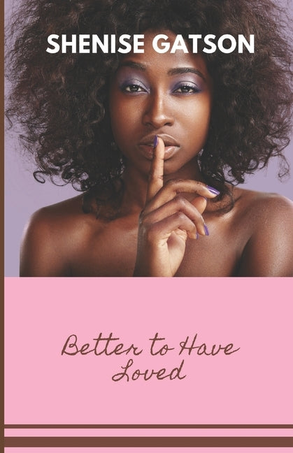 Better To Have Loved by Gatson, Shenise