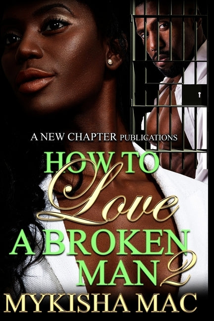 How To Love A Broken Man 2 by Mac, Mykisha