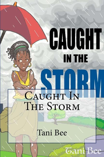 Caught in the Storm by Bee, Tani