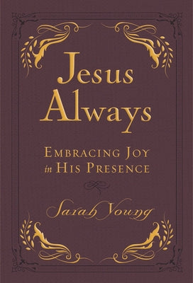 Jesus Always Small Deluxe: Embracing Joy in His Presence by Young, Sarah