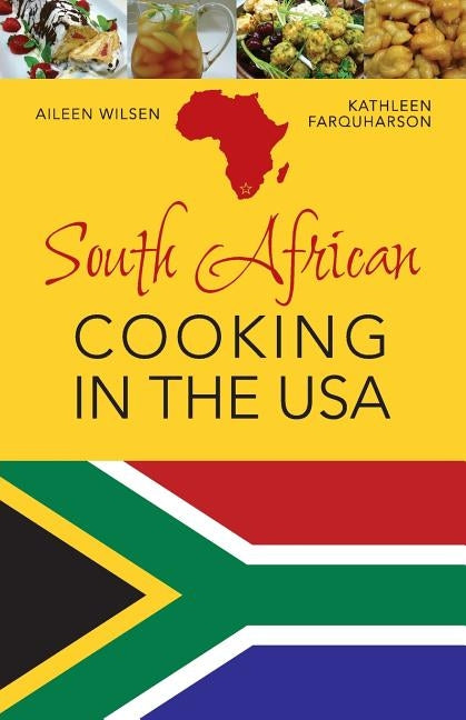 South African Cooking in the USA by Wilsen, Aileen