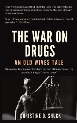 The War on Drugs: An Old Wives Tale by Shuck