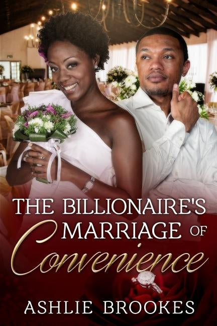The Billionaire's Marriage Of Convenience: An African American Romance For Adults by Brookes, Ashlie