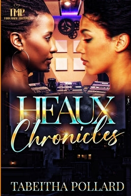 Heaux Chronicles by Pollard, Tabeitha