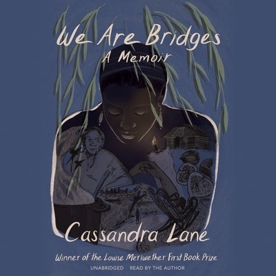 We Are Bridges: A Memoir by Lane, Cassandra