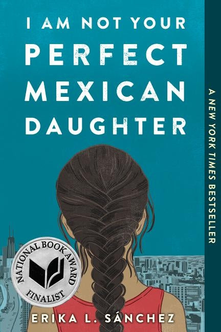 I Am Not Your Perfect Mexican Daughter by S&#225;nchez, Erika L.