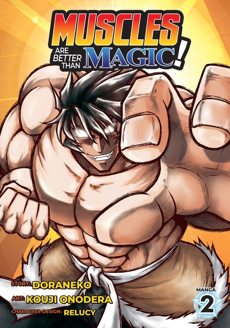 Muscles Are Better Than Magic! (Manga) Vol. 2 by Doraneko