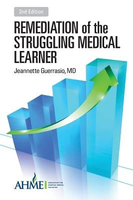 Remediation of the Struggling Medical Learner by Guerrasio, Jeannette