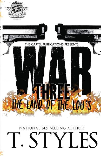 War 3: The Land of the Lou's (the Cartel Publications Presents) by Styles, T.