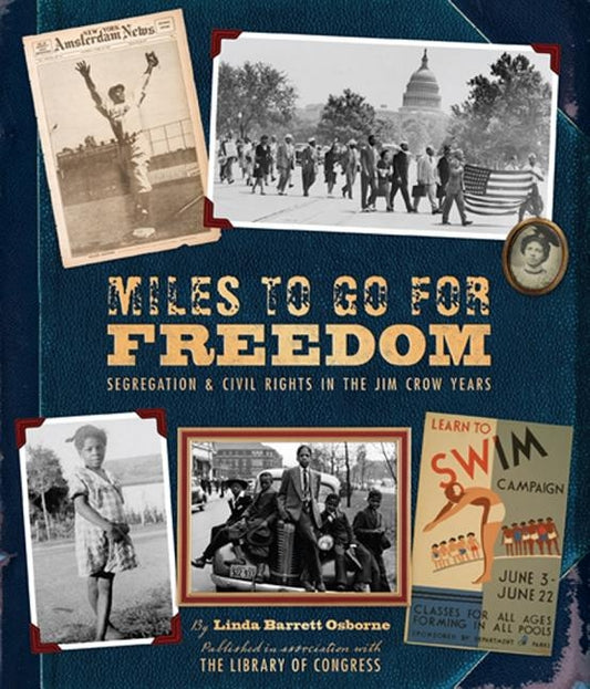 Miles to Go for Freedom: Segregation and Civil Rights in the Jim Crow Years by Osborne, Linda Barrett