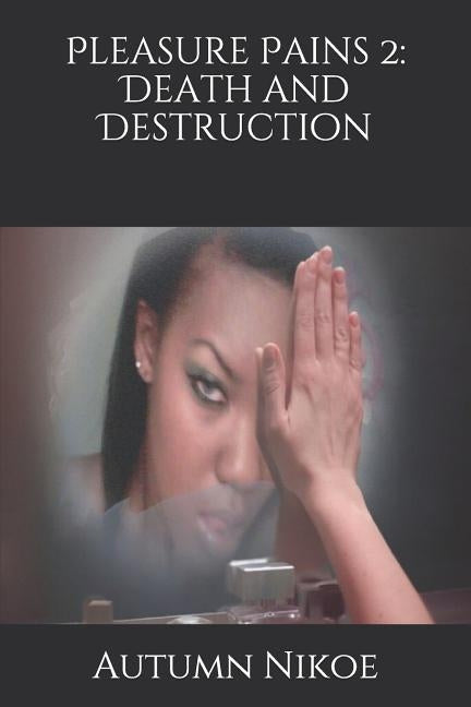 Pleasure Pains 2: Death and Destruction by Nikoe, Autumn