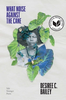 What Noise Against the Cane, 115 by Bailey, Desiree C.