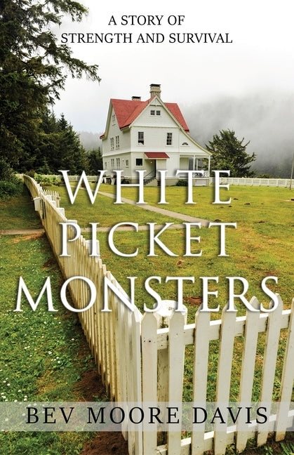 White Picket Monsters by Moore Davis, Bev