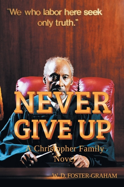 Never Give Up: A Christopher Family Novel by Foster-Graham, W. D.