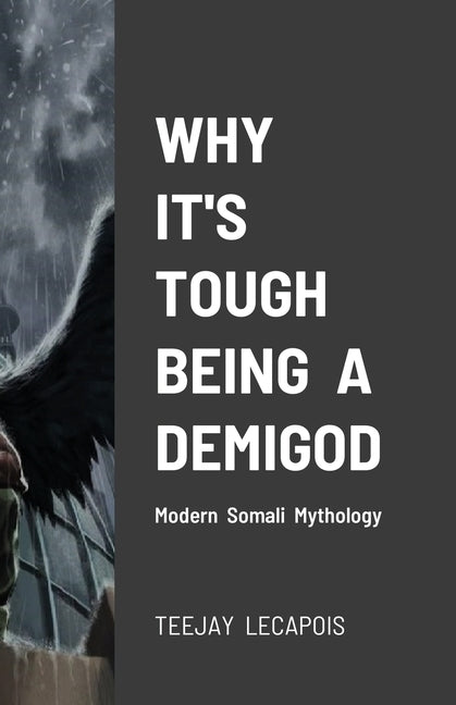 Why It's Tough Being A Demigod by Lecapois, Teejay