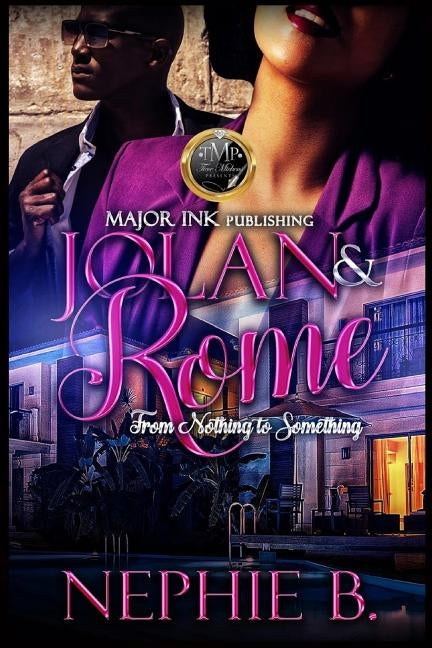Jolan & Rome: From Nothing To Something by B, Nephie