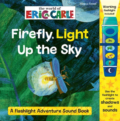 Flashlight Adventure Book Eric Carle: A Flashlight Adventure Sound Book by Wage, Erin Rose