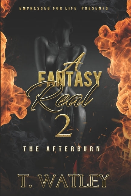 A Fantasy Real 2: The Afterburn by Watley, T.
