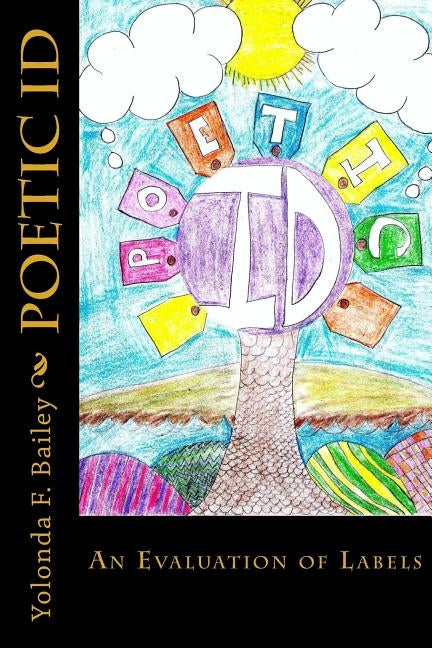 Poetic ID: An Evaluation of Labels by Bailey, Yolonda F.
