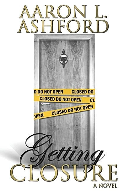 Getting Closure by Ashford, Aaron L.