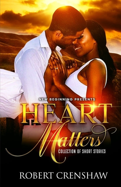 Hearts Matter: Collection Of Short Stories by Crenshaw, Robert