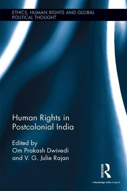 Human Rights in Postcolonial India by Dwivedi, Om Prakash