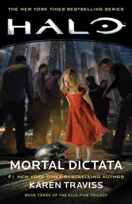 Halo: Mortal Dictata: Book Three of the Kilo-Five Trilogyvolume 13 by Traviss, Karen