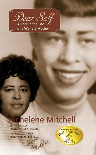 Dear Self: A Year in the Life of a Welfare Mother by Mitchell, Richelene