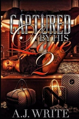 Captured By His Love 2 by Write, A. J.