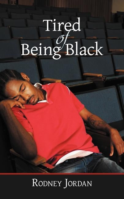 Tired of Being Black by Jordan, Rodney