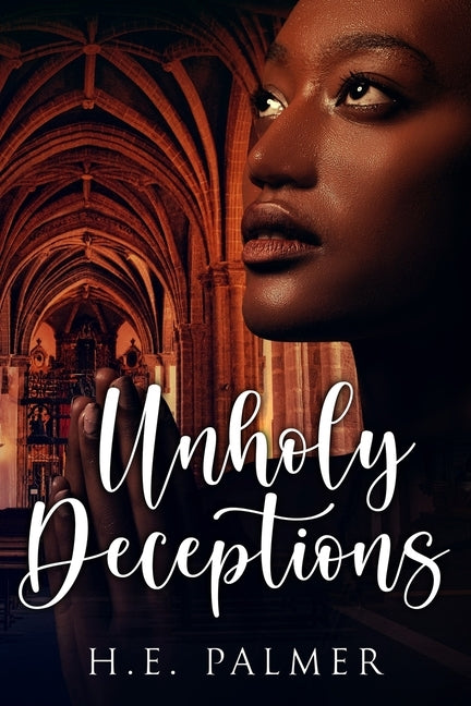 Unholy Deceptions by Palmer, H. E.